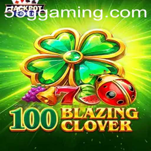 Exploring 100BlazingClover: A New Chapter in Digital Gaming