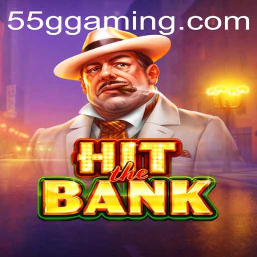 HitTheBank Game Review: A Thrilling Adventure with 55G